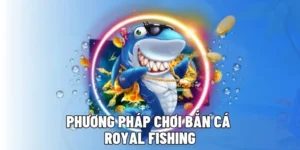 Bí Quyết Chơi Bắn Cá Royal Fishing GO88 Săn Thưởng Siêu Đỉnh