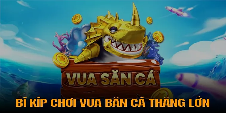 Cách Chơi Vua Bắn Cá GO88 Để Lên Ngôi Vương Dễ Dàng Nhất